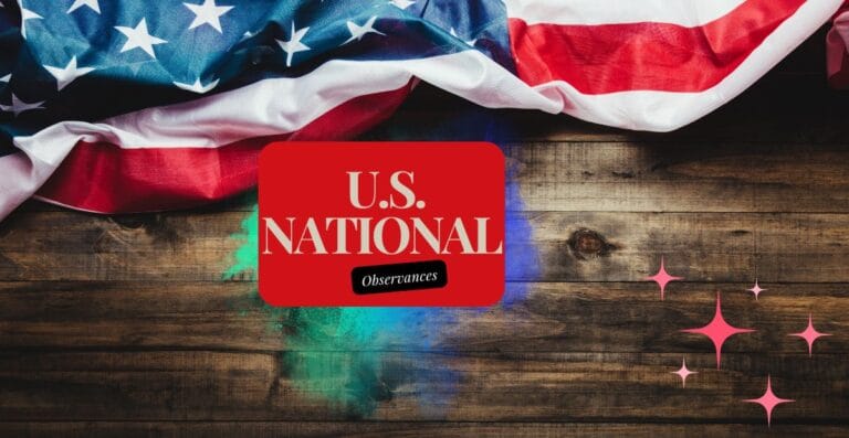 U.S. National Observances: Honoring America’s Values & Culture