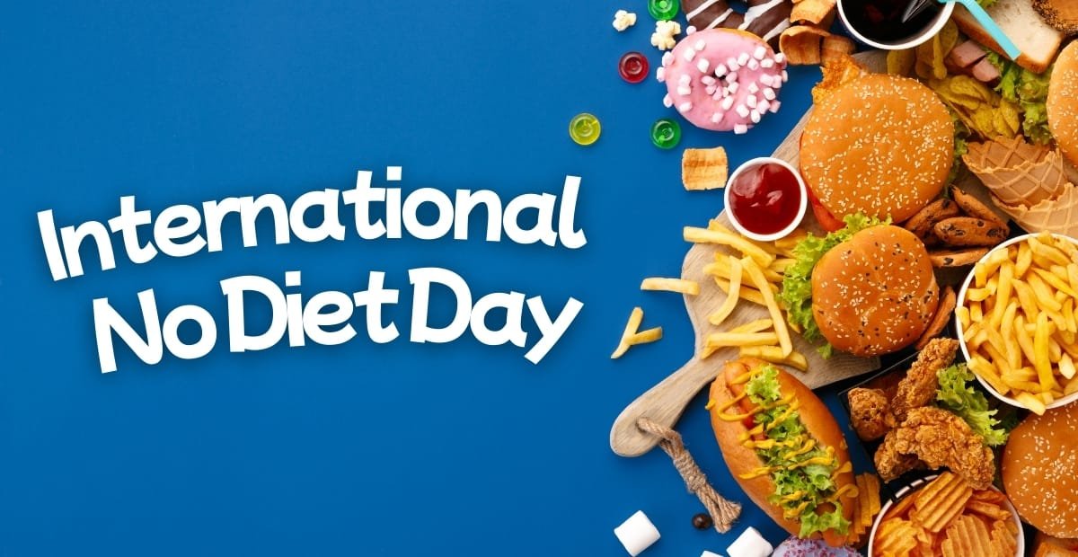 Alt Text: A colorful assortment of fast food items surrounding the text "International No Diet Day" on a blue background.