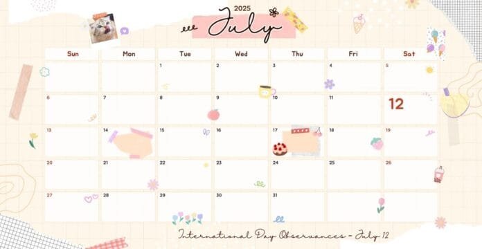 A colorful, illustrated calendar for July 2025 with decorative doodles, flowers, and cute stickers, highlighting July 12 as International Day Observances.