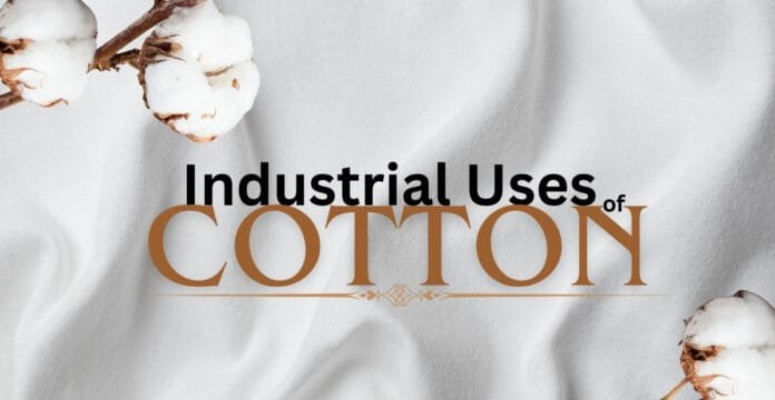 A stylized banner reading “Industrial Uses of Cotton” with large, brown letters over a light fabric background and cotton bolls in the corners.