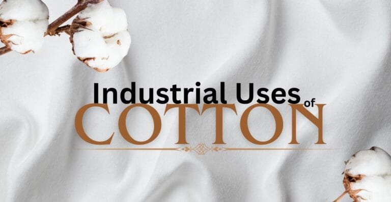 Exploring Industrial Uses of Cotton in Today’s World