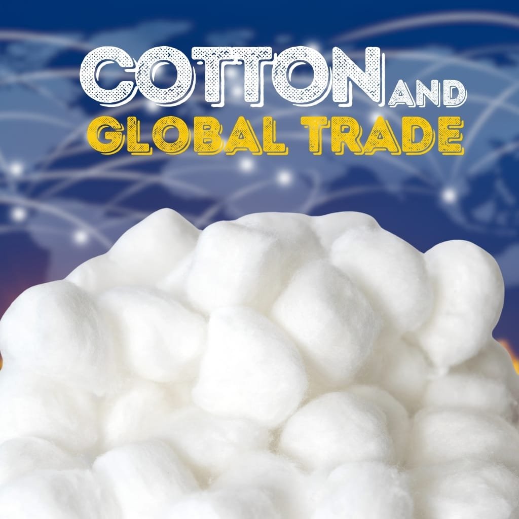 A close-up photo of fluffy white cotton bolls in the foreground with a blurred blue background featuring white lines and a global motif. The text “COTTON AND GLOBAL TRADE” appears at the top in bold white and yellow letters.