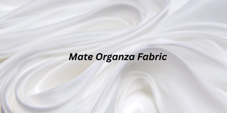 Matte Organza Fabric: The Elegant Touch for Chic Designs