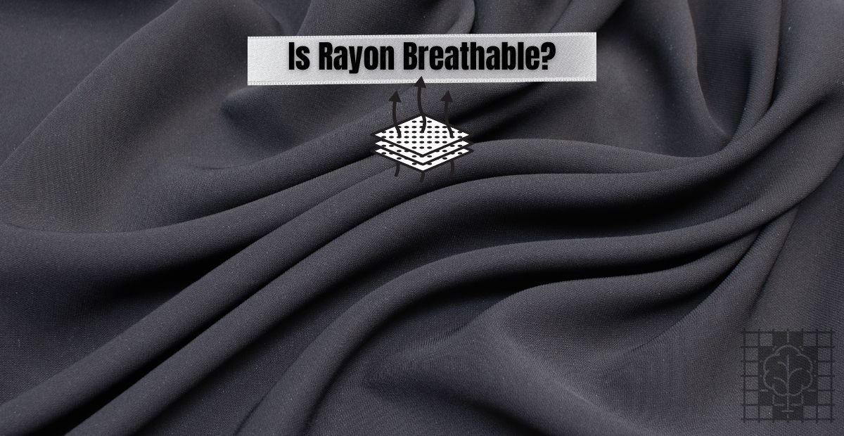Black rayon fabric with breathability question_______Is Rayon Breathable?