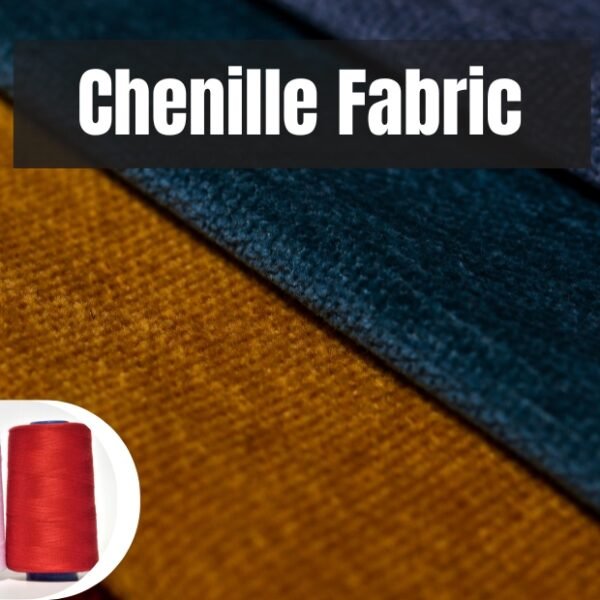 Colorful chenille wool fabric swatches in mustard, teal, navy, and burgundy with a circular inset showing spools of blue, white, and red thread; bold white text reading 'Chenille Fabric' across the top.