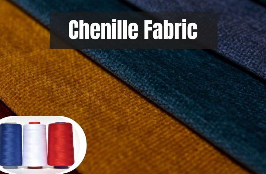 Colorful chenille wool fabric swatches in mustard, teal, navy, and burgundy with a circular inset showing spools of blue, white, and red thread; bold white text reading 'Chenille Fabric' across the top.