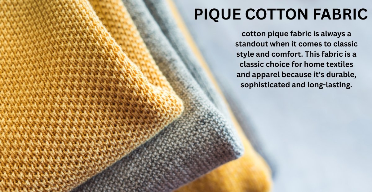Close-up of textured yellow and gray fabrics stacked together. On the right, bold black text reads 'PIQUE COTTON FABRIC' with a paragraph describing the fabric's durability and classic use.