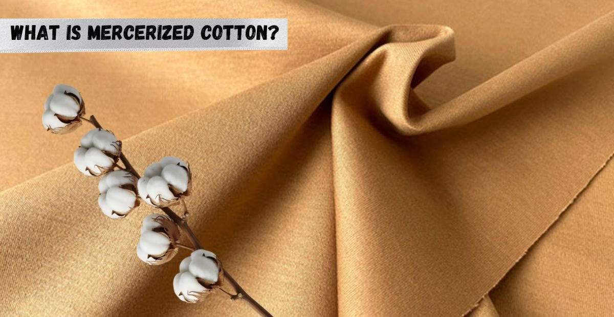 Close-up of mercerized cotton fabric with cotton plant.____What is Mercerized Cotton?