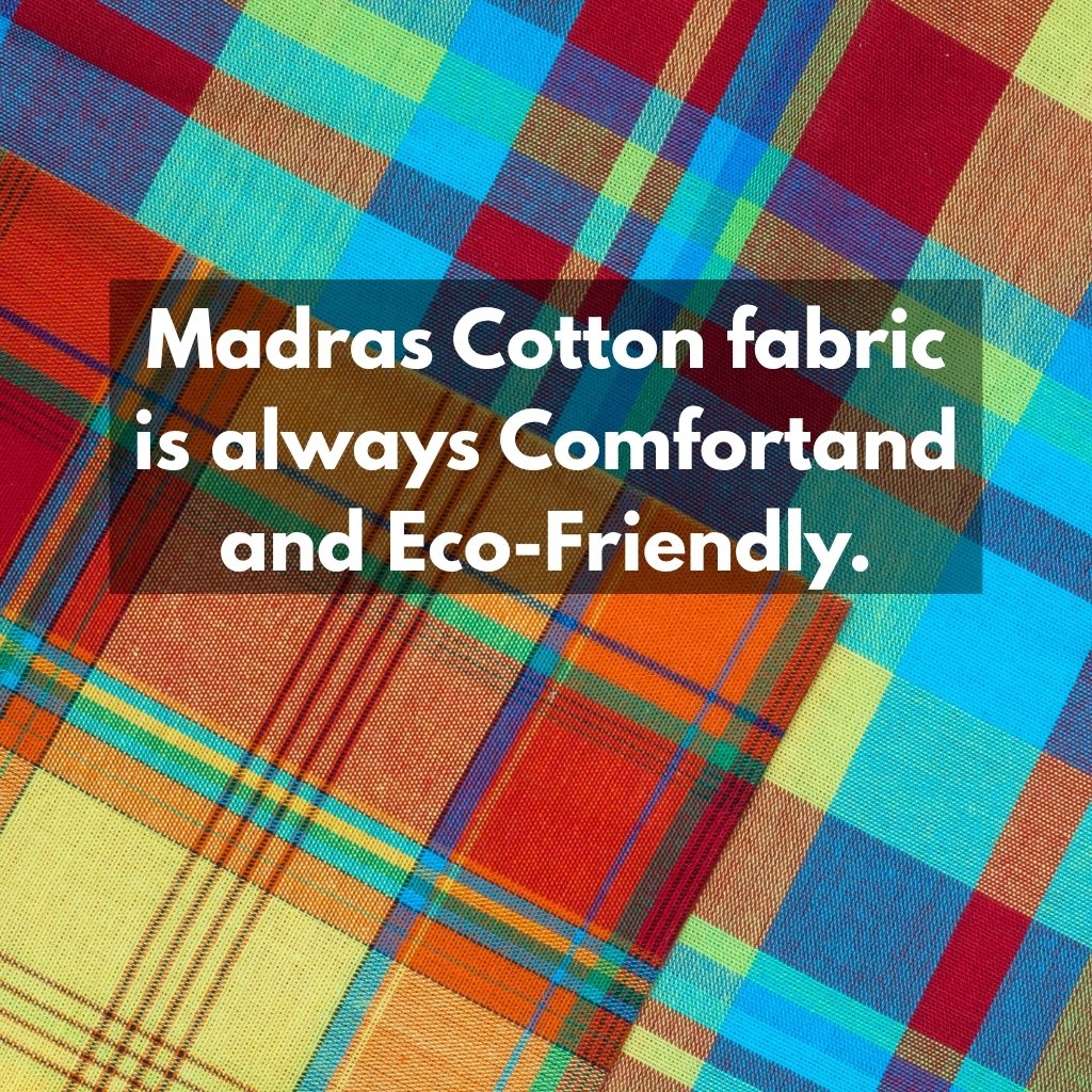 A colorful plaid fabric pattern with a translucent dark rectangle containing white text: “Madras Cotton fabric is always Comfortand and Eco-Friendly.”