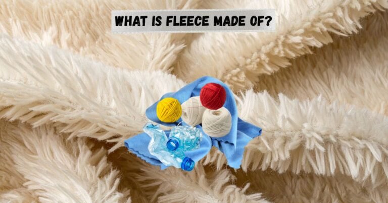 1. What Is Fleece Made Of? Polyester vs Cotton vs Wool Compared