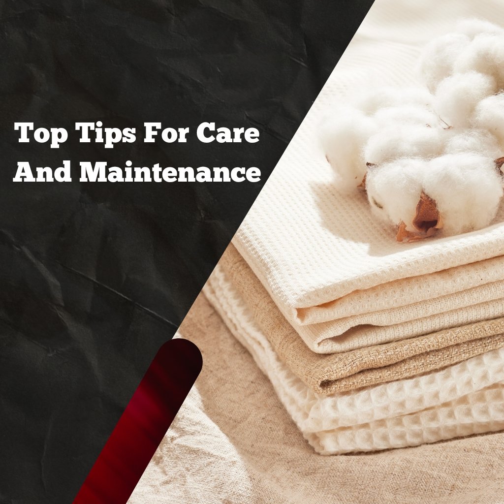 A split-design image with a black textured left side and a stack of beige towels with cotton on the right, featuring bold white text reading 'Top Tips For Care And Maintenance' across the dark section.