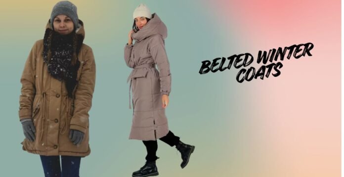 Two women wearing belted winter coats, one in a brown hooded parka and the other in a long taupe belted puffer coat, styled for cold weather.Belted Winter Coats