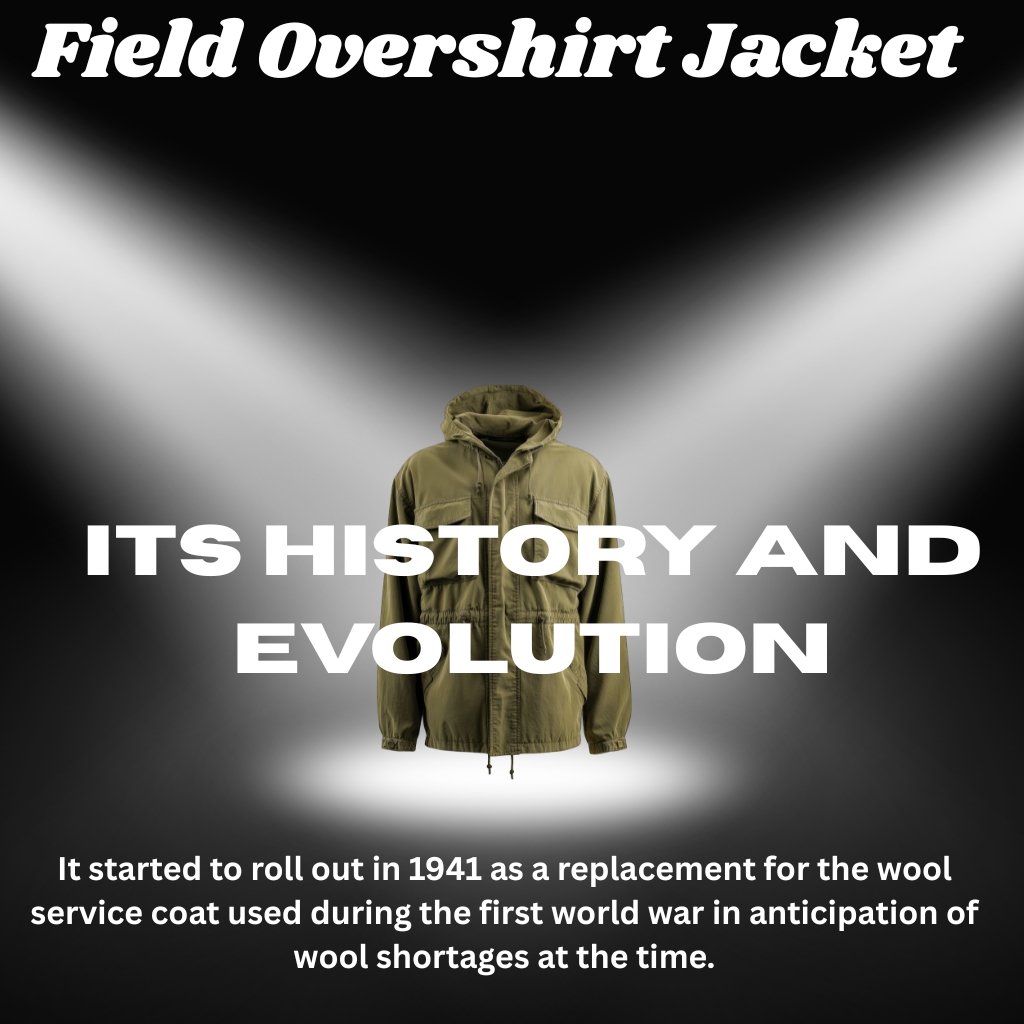A khaki field jacket is centered on a dark background with spotlights. Large white text above reads “Field Overshirt Jacket” and bold text across the middle says “ITS HISTORY AND EVOLUTION.” A paragraph of smaller text at the bottom explains its origin.A khaki field jacket is centered on a dark background with spotlights. Large white text above reads “Field Overshirt Jacket” and bold text across the middle says “ITS HISTORY AND EVOLUTION.” A paragraph of smaller text at the bottom explains its origin.