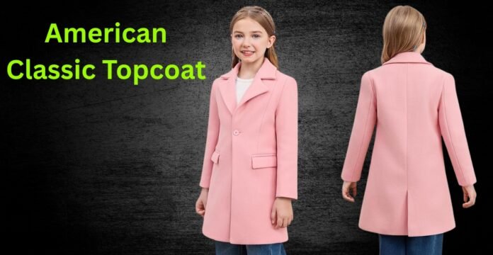 A young girl wearing a long pink coat, shown from the front and back against a dark background. American Classic Topcoat