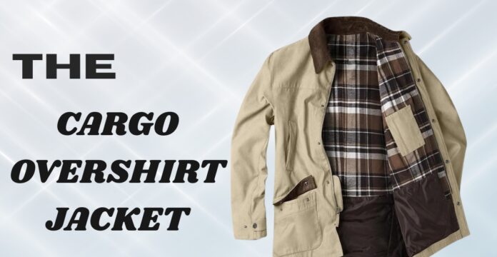 Beige cargo overshirt jacket shown half-open, with a brown plaid inner lining and multiple pockets; left side features bold black text 'THE CARGO OVERSHIRT JACKET' against a light patterned background.