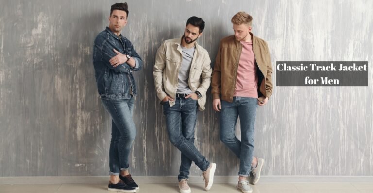 Classic Track Jacket for Men Fit, Fabric, and Styling Guide.