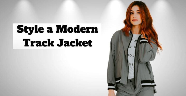 Style a Modern Track Jacket for Effortless Everyday Fashion.