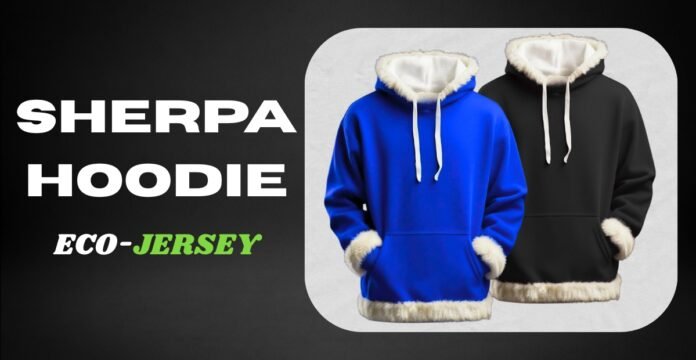 Two Sherpa hoodies—one blue with white fur-lined hood and cuffs, the other black with white fur lining—displayed against a light gray rounded panel, with bold text on the left that reads 'SHERPA HOODIE' and 'ECO-JERSEY' in green.