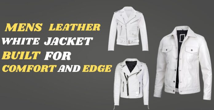 White Leather Jacket Promotional image showing three white leather jackets on a dark gray background, with bold yellow and white text reading 'MENS LEATHER WHITE JACKET BUILT FOR COMFORT AND EDGE' on the left.