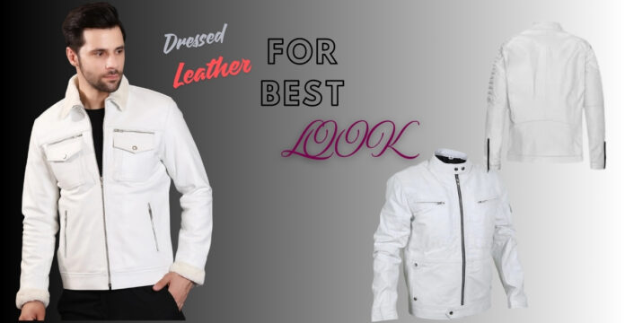 dressed leather jacket A male model wearing a white leather jacket with a faux fur collar on the left; two additional views of the same jacket (front unzipped and back) are shown on the right against a two-tone gray background with the text “Dressed Leather FOR BEST LOOK.