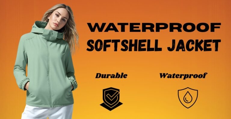 Waterproof Softshell Jacket: Best Choice for Outdoor Gear