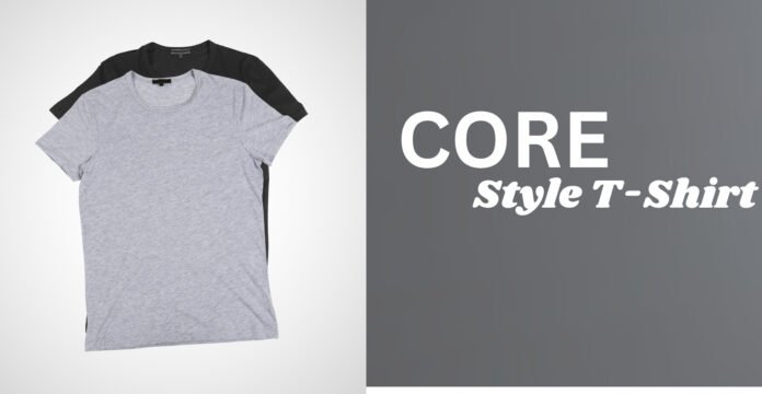 Two crewneck Core Style T-shirts shown side-by-side: a heather gray tee with black sleeves on the left and a dark background banner on the right reading “CORE Style T-shirt.”