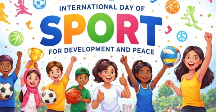 Colorful “International Day of Sport for Development and Peace” poster featuring smiling children with sports balls, trophies, and an illustrated globe, with playful confetti and icons in the background. International Day of Sport