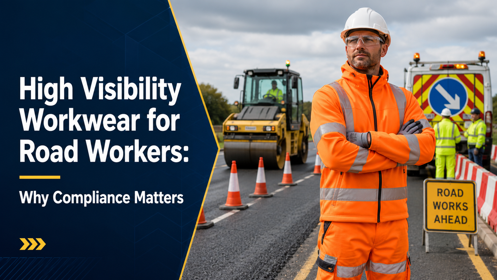 High Visibility Workwear for Road Workers: Why Compliance Matters